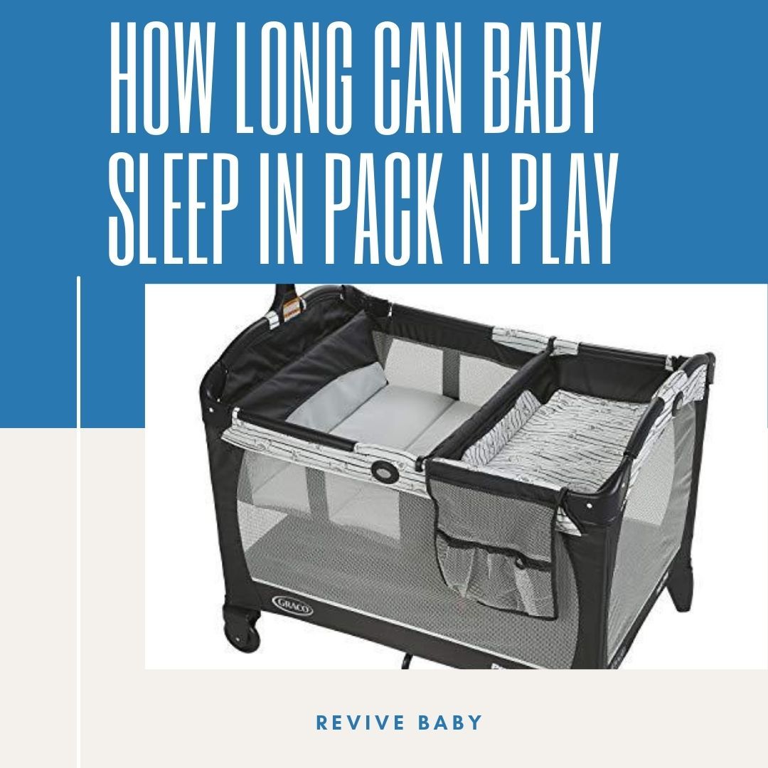 How Long Can Baby Sleep In Pack and Play