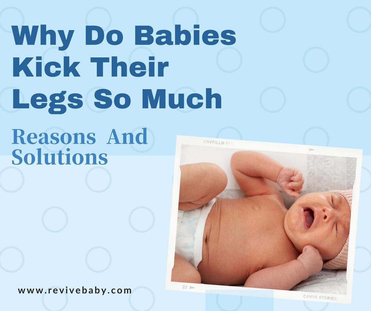 Why Do Babies Kick Their Legs So Much Reasons And Solutions