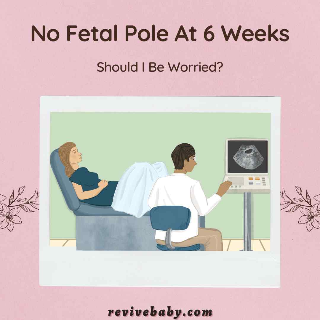 No Fetal Pole At 6 Weeks - Should I Be Worried?