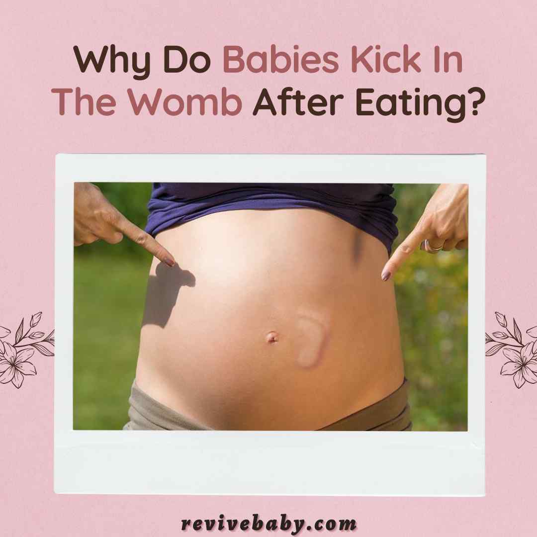 Why Do Babies Kick In The Womb After Eating? Is My Baby Healthy?