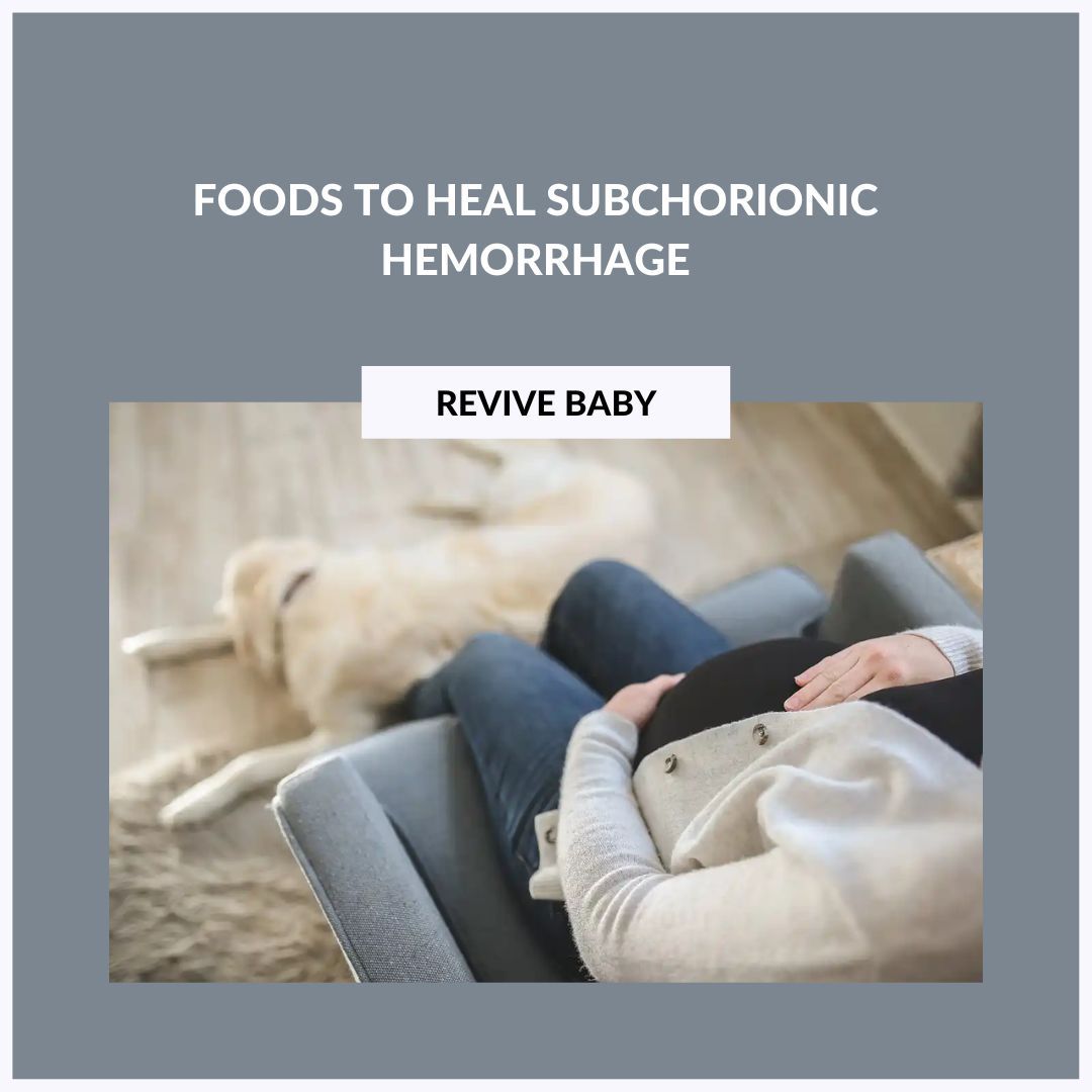 Foods To Heal Subchorionic Hemorrhage
