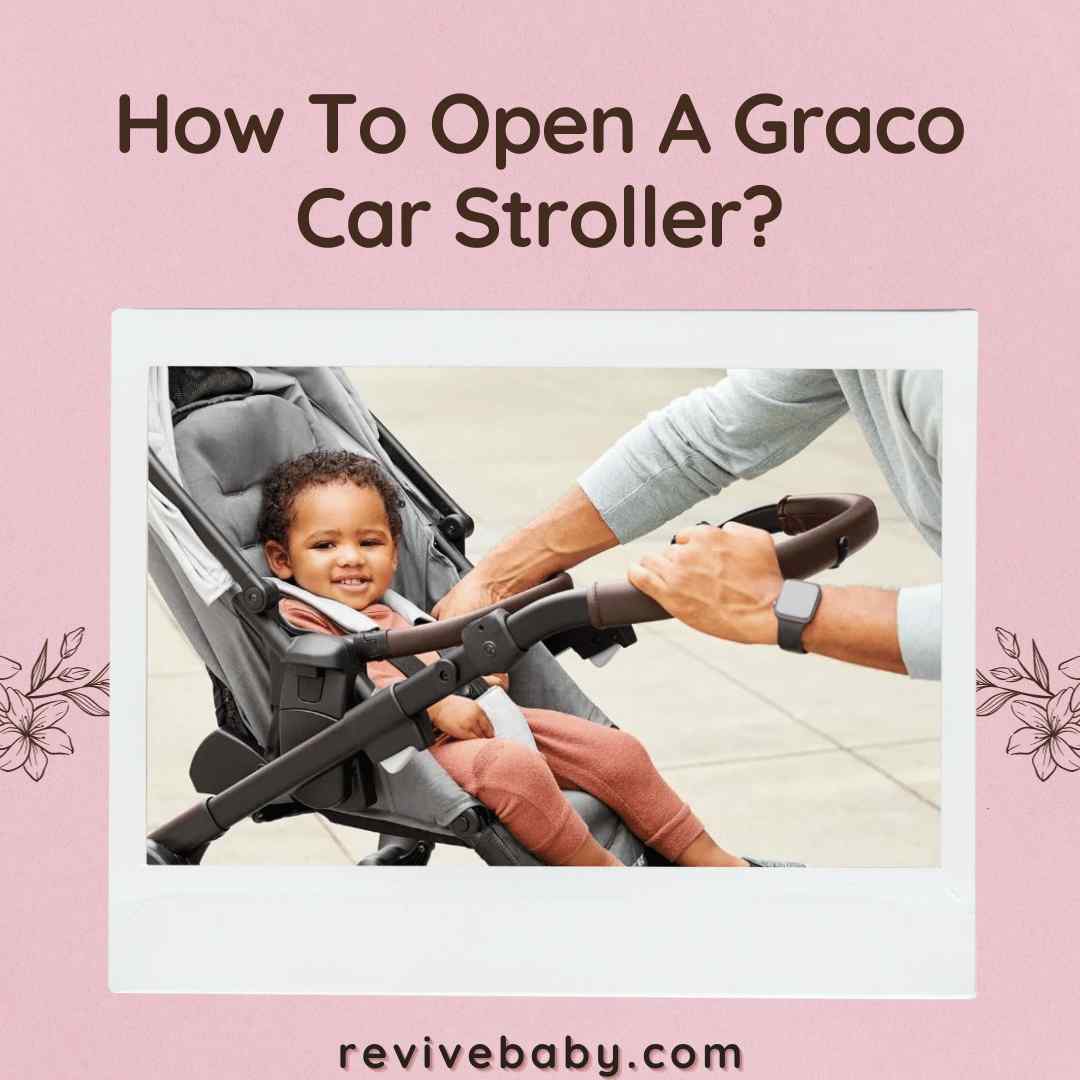 How To Open A Graco Car Stroller?